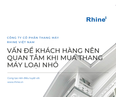 VẤN ĐỀ KHÁCH HÀNG NÊN QUAN TÂM KHI MUA THANG MÁY LOẠI NHỎ